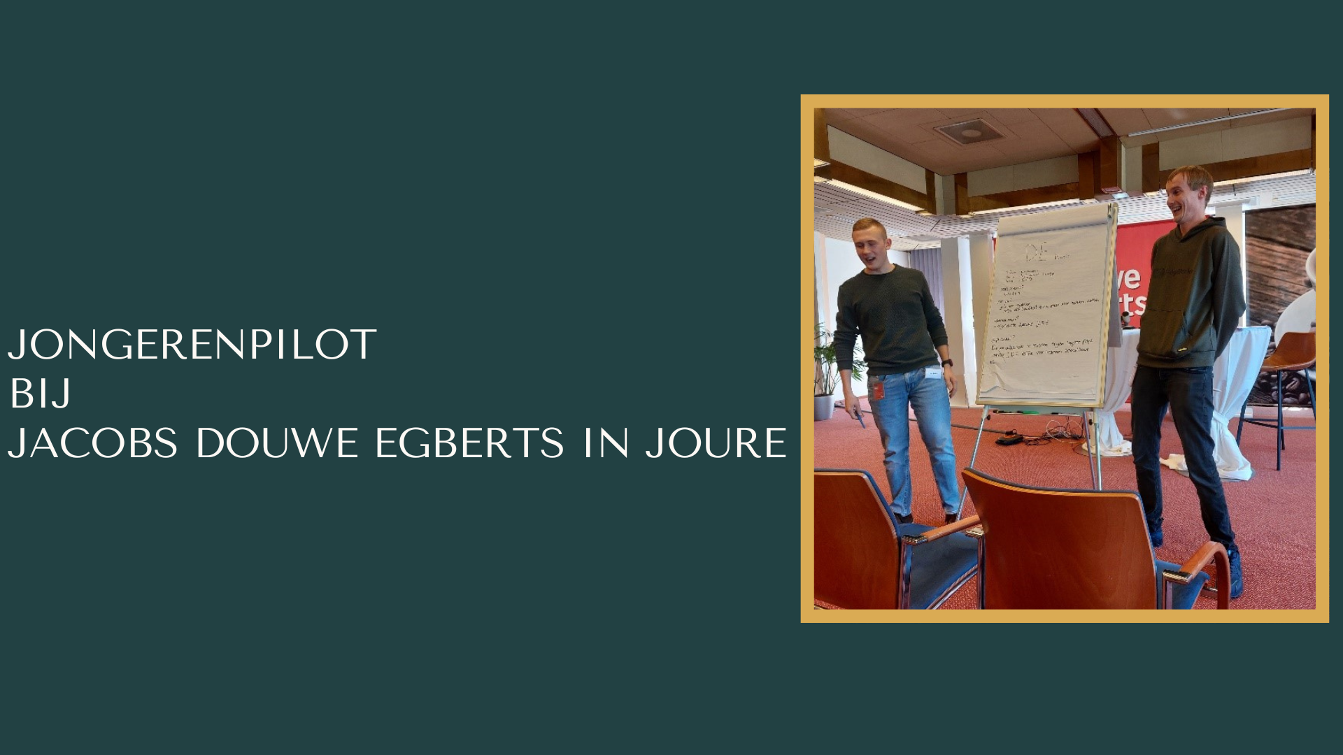 Jongerenpilot bij Jacobs Douwe Egberts in Joure!