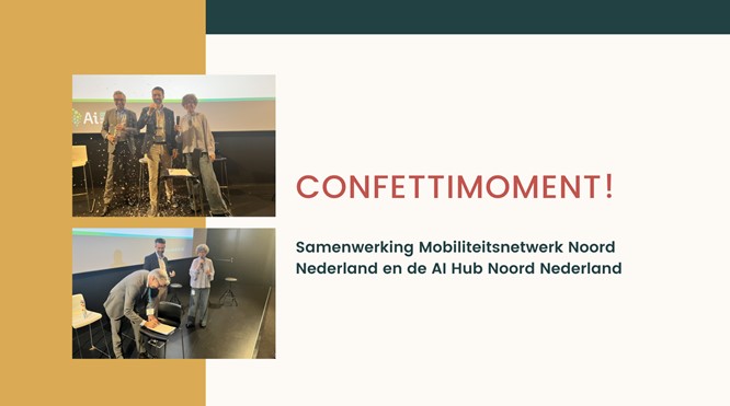 Confettimoment Mobiliteitnetwerk Noord Nederland & AI Hub Noord Nederland